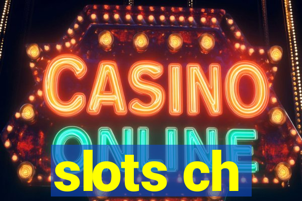 slots ch