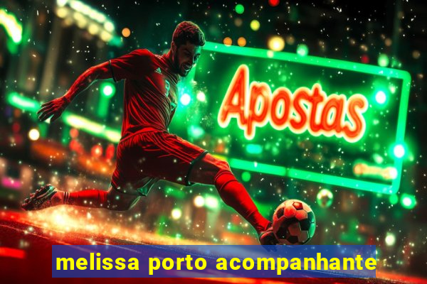 melissa porto acompanhante