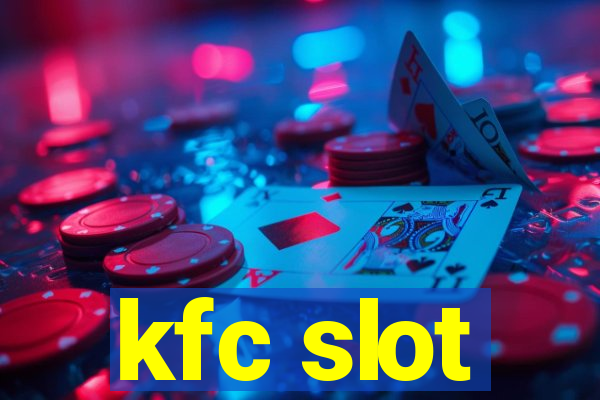 kfc slot