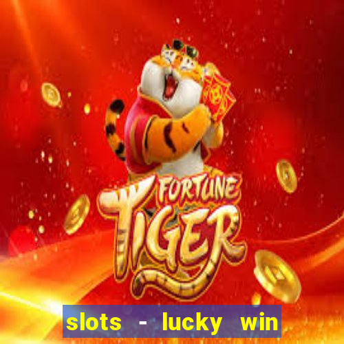 slots - lucky win casino games