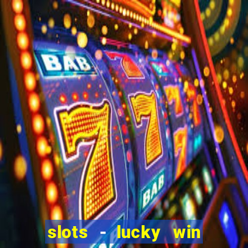 slots - lucky win casino games