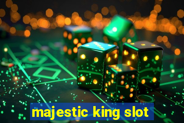 majestic king slot