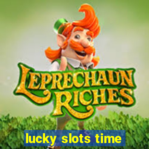 lucky slots time