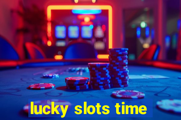 lucky slots time