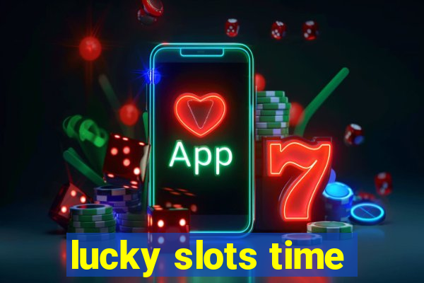 lucky slots time