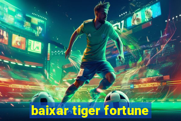 baixar tiger fortune