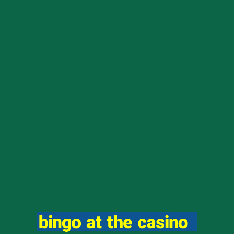 bingo at the casino