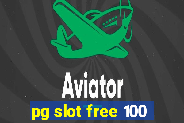 pg slot free 100