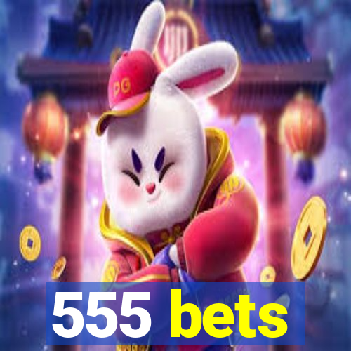 555 bets