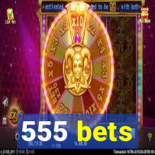 555 bets