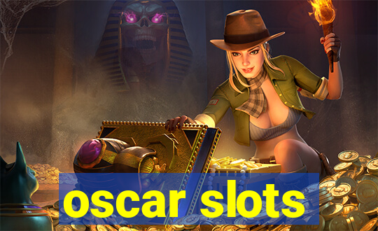 oscar slots