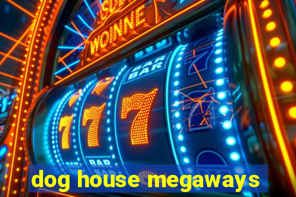 dog house megaways