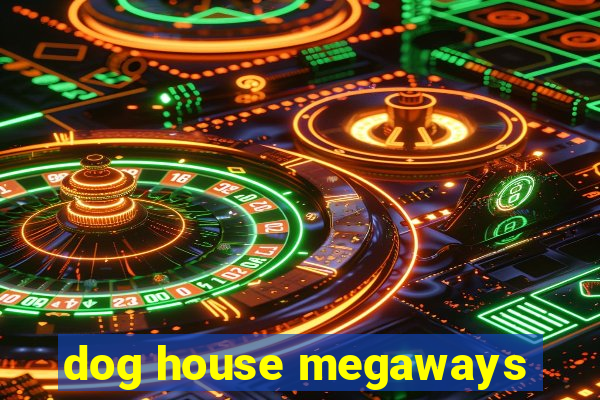 dog house megaways