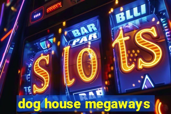 dog house megaways