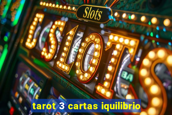 tarot 3 cartas iquilibrio