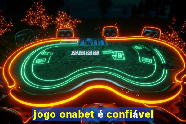 jogo onabet é confiável