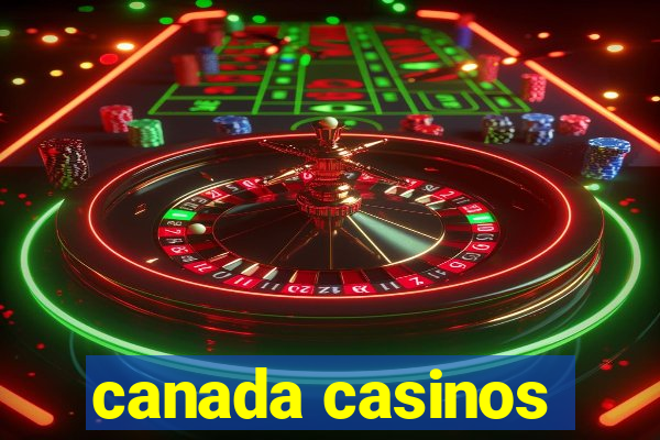 canada casinos