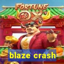 blaze crash