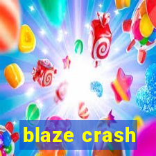 blaze crash