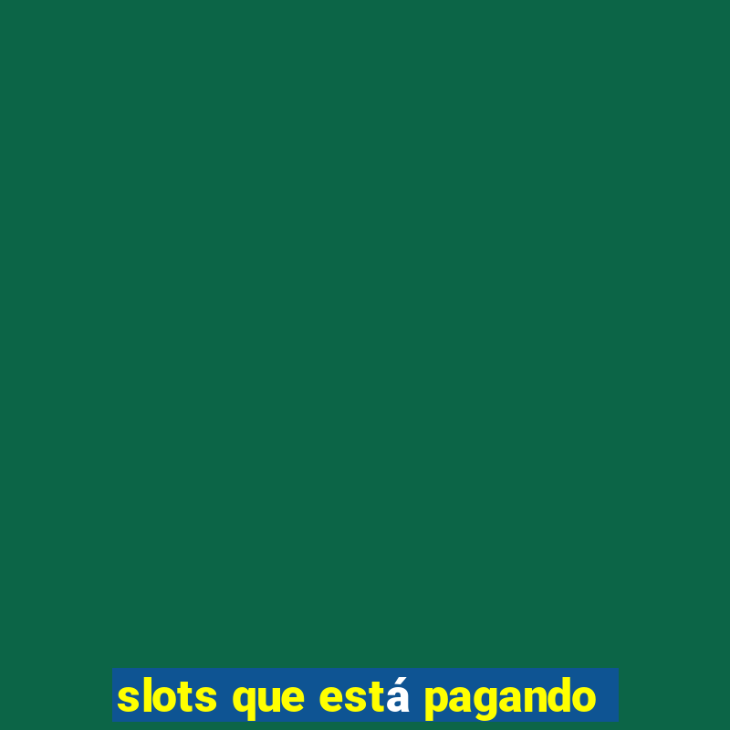 slots que está pagando