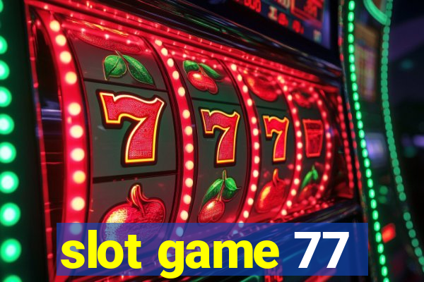 slot game 77