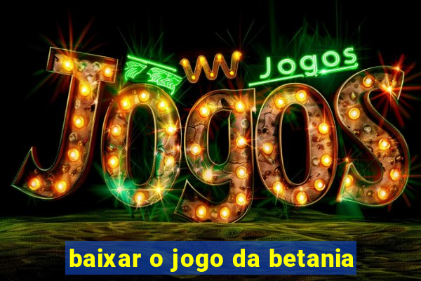 baixar o jogo da betania