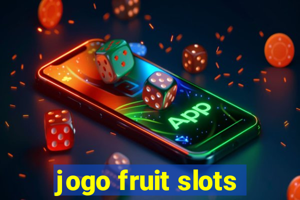 jogo fruit slots