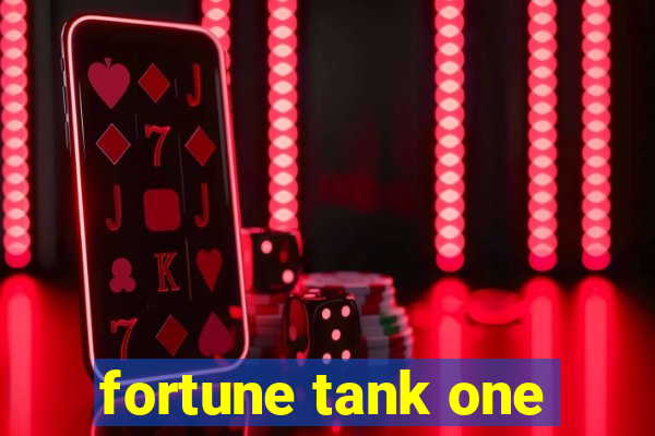 fortune tank one