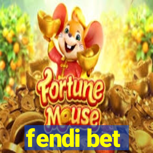 fendi bet