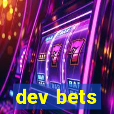 dev bets