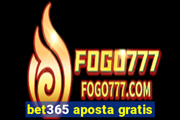 bet365 aposta gratis