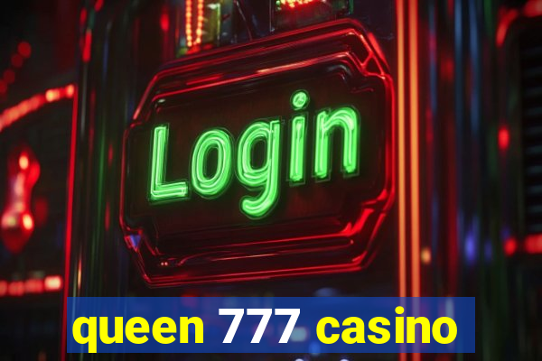 queen 777 casino