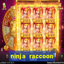 ninja raccoon frenzy slot