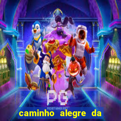 caminho alegre da boa fortuna