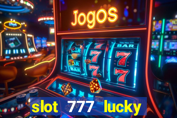 slot 777 lucky spin casino