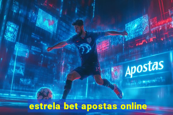 estrela bet apostas online