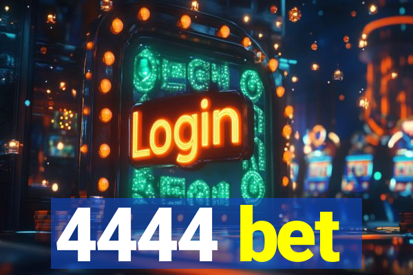 4444 bet