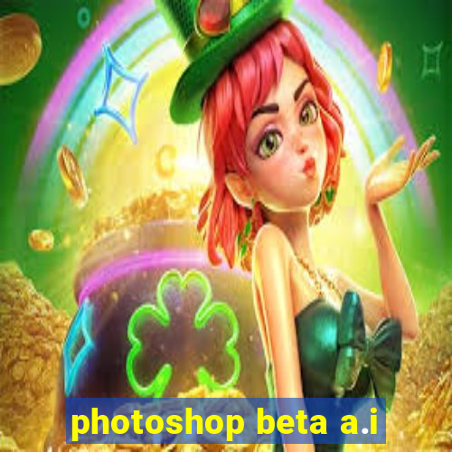 photoshop beta a.i