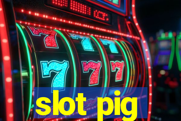 slot pig