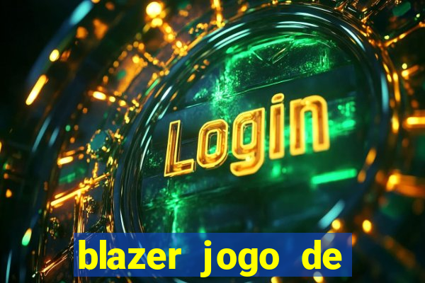 blazer jogo de aposta pra ganhar dinheiro