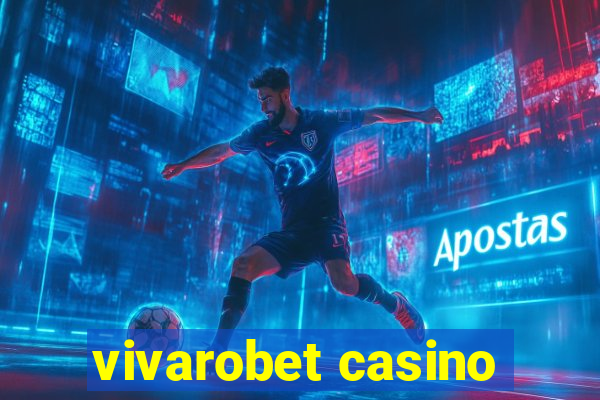 vivarobet casino