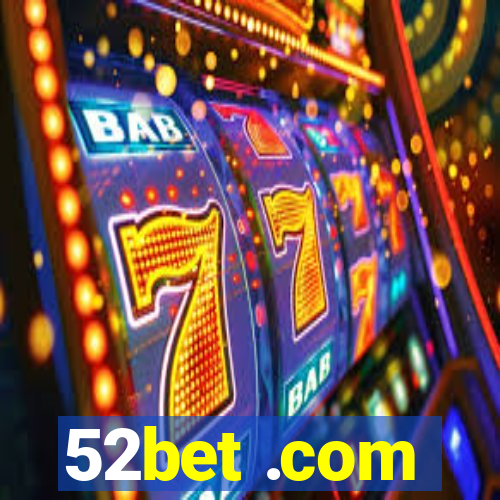 52bet .com