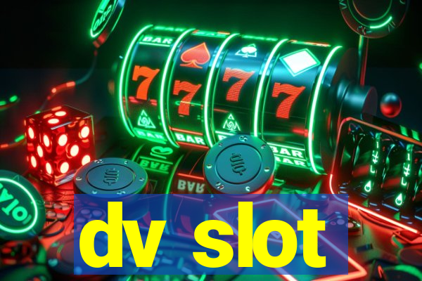 dv slot