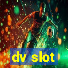 dv slot