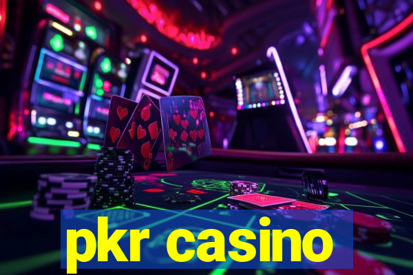 pkr casino