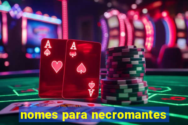 nomes para necromantes