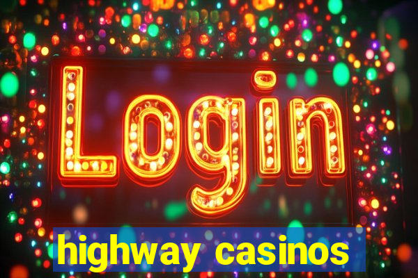 highway casinos