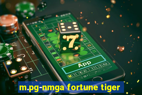 m.pg-nmga fortune tiger