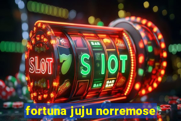 fortuna juju norremose