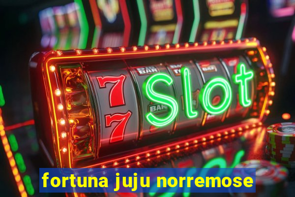 fortuna juju norremose